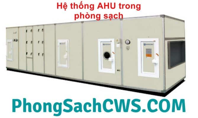 AHU chuyên dụng trong phòng sạch
