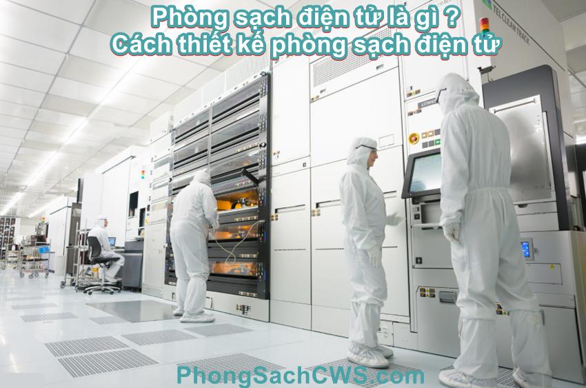 Phòng sạch điện tử là gì 